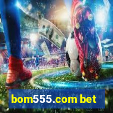 bom555.com bet